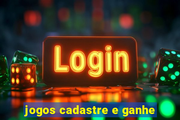 jogos cadastre e ganhe